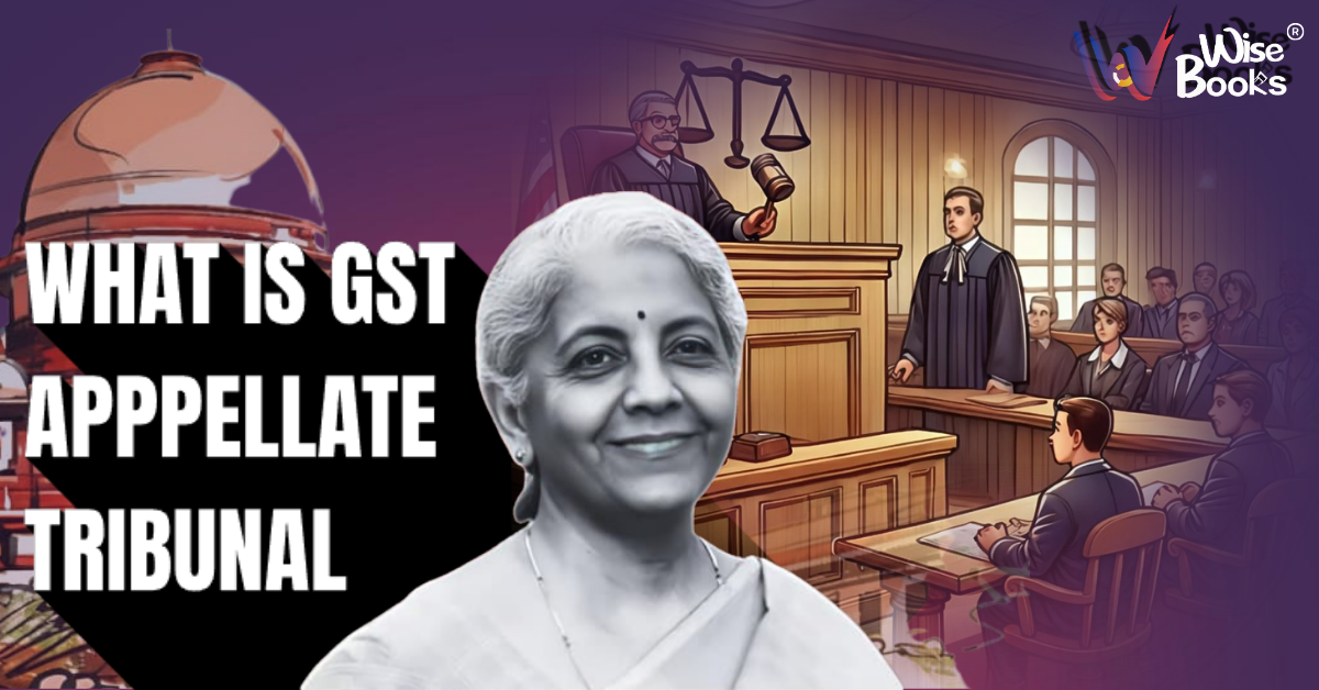 What is GST Appellate Tribunal (GSTAT): Rules, Composition, Members, Powers & Duties, Appeal Fees