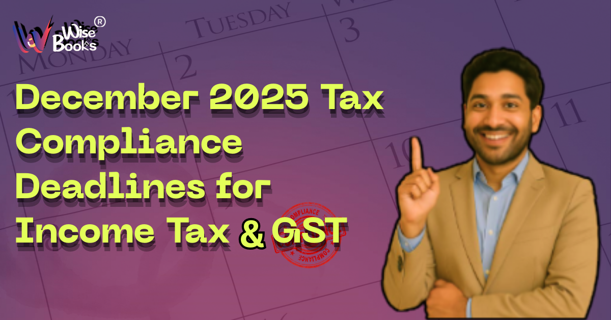 December 2025 Tax Compliance Deadlines for Income Tax and GST  