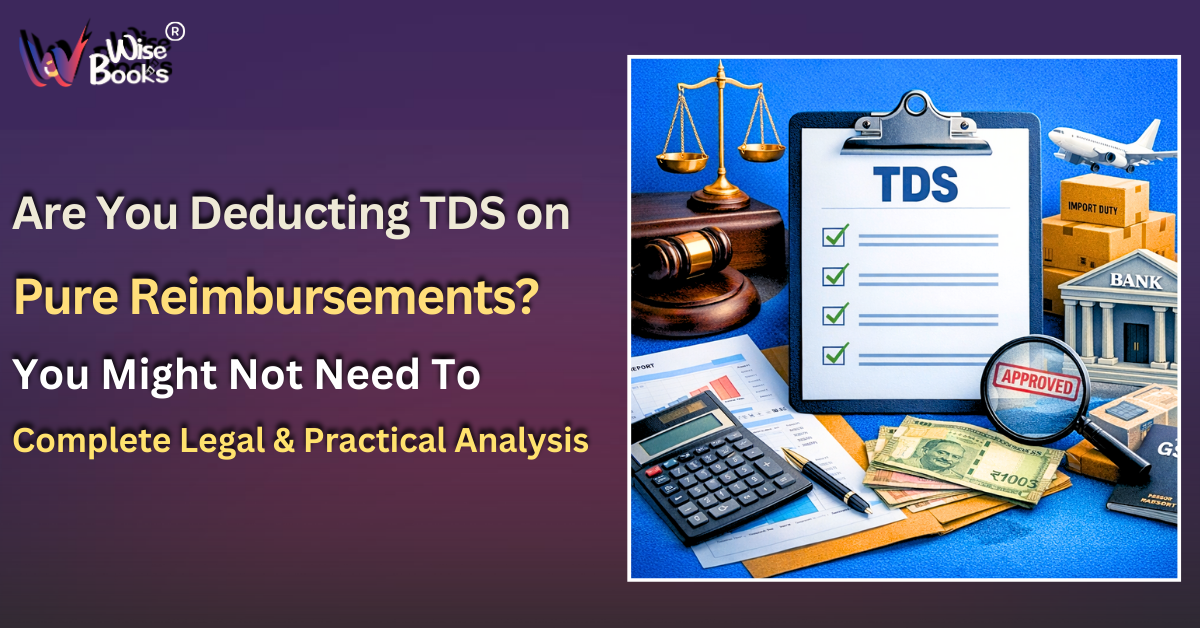 TDS on Reimbursements: When Is TDS Not Applicable? Complete Legal & Practical Guide
