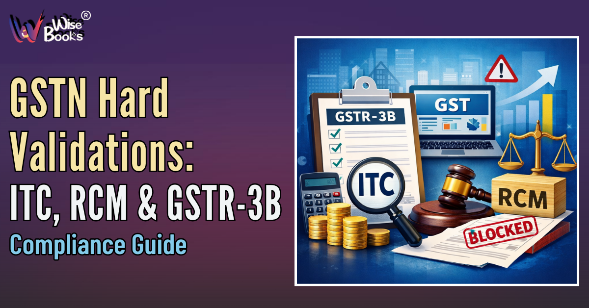 GSTN Hard Validations: ITC, RCM & GSTR-3B Compliance Guide