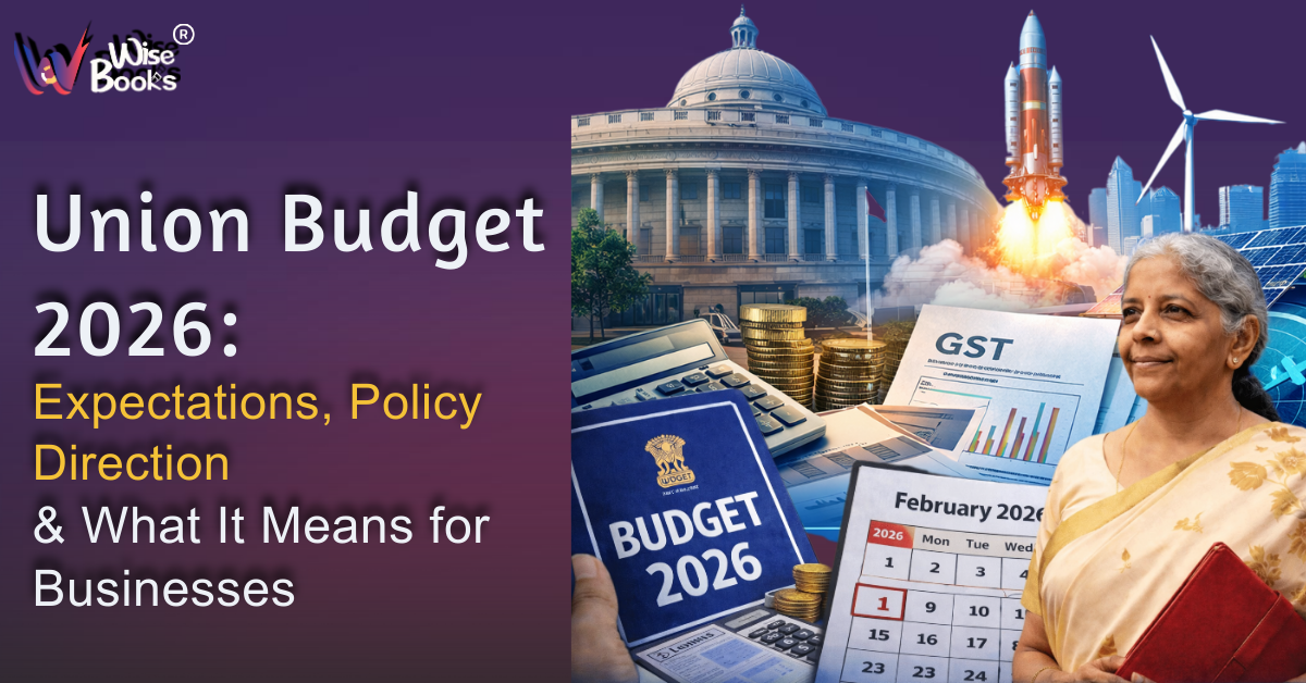 Union Budget 2026 Expectations: Impact on Businesses, GST, Income Tax & MSMEs