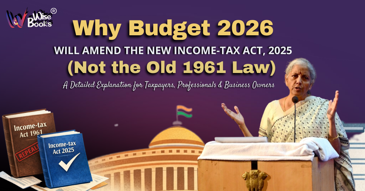 Budget 2026: Why Income Tax Amendments Will Apply Under 2025 Act
