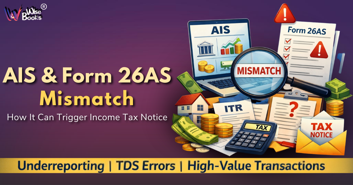 AIS & Form 26AS Mismatch – How It Triggers Income Tax Notices & How to Avoid It