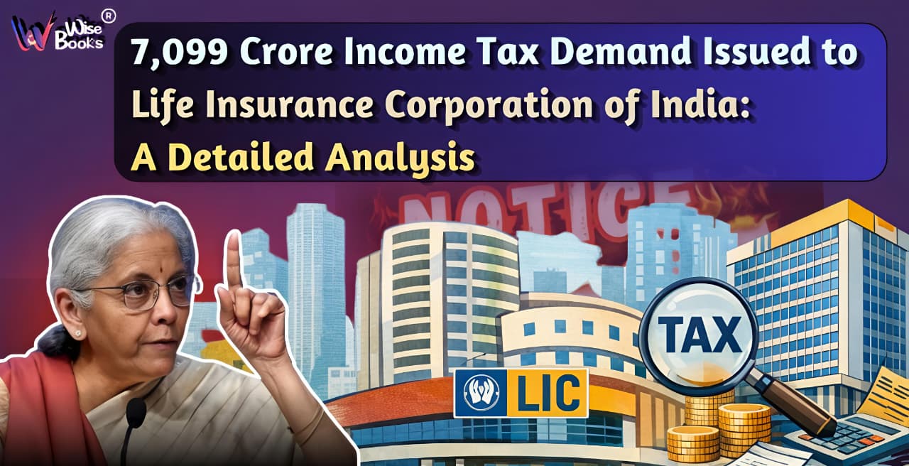 ₹7,099 Crore Income Tax Demand Issued to Life Insurance Corporation of India: A Detailed Analysis