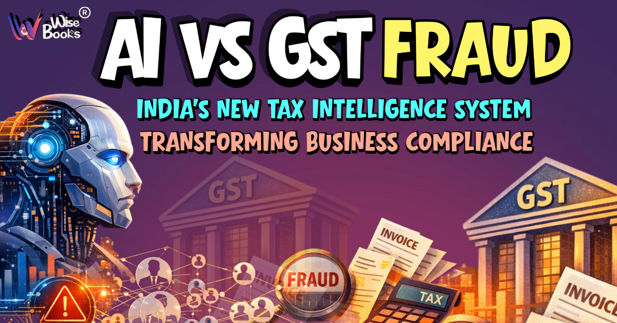 AI vs GST Fraud: How India’s New Tax Intelligence System is Transforming Business Compliance (2026)