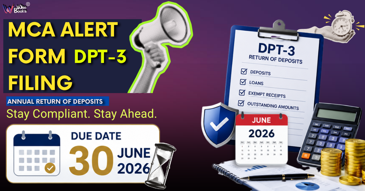 MCA Form DPT-3 Due Date 2026: Everything Every Company Must Know Before 30 June 2026
