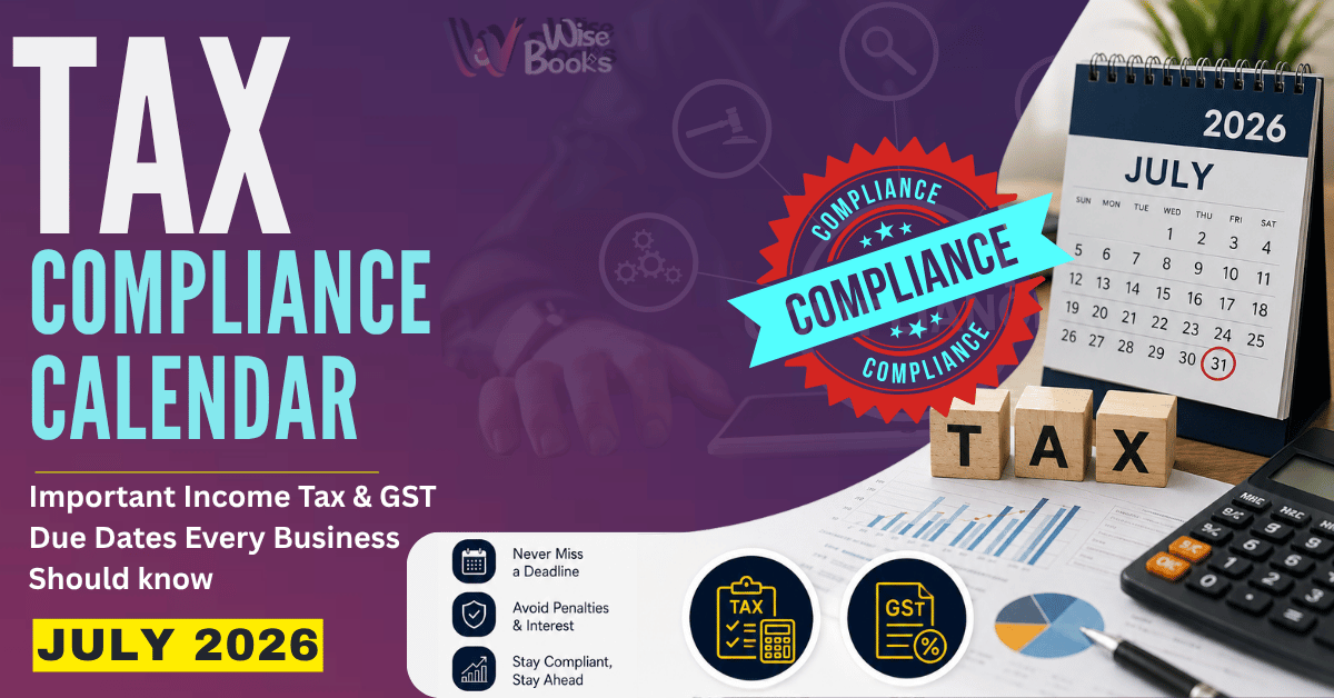 July 2026 Tax Compliance Calendar: Important Income Tax & GST Due Dates Every Business Should Know