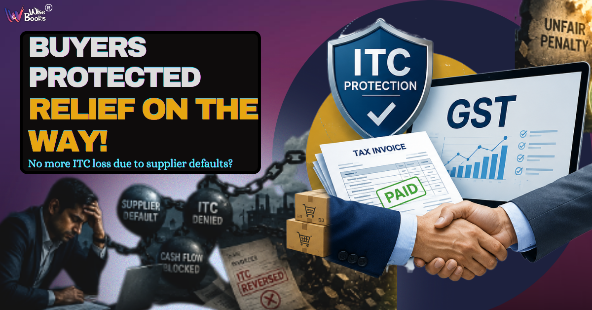 GST Law Panel Proposes Relief for Genuine Buyers: Will Supplier Defaults No Longer Cost You ITC?