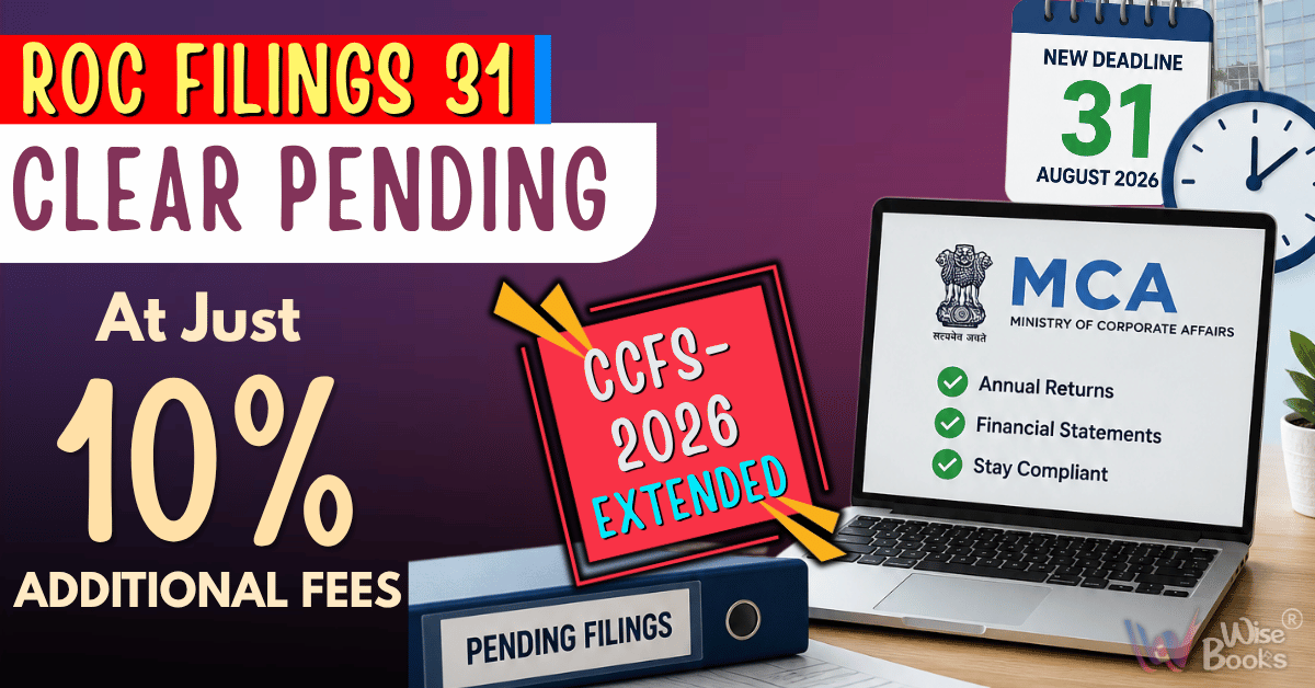 CCFS-2026 Extended: Clear Pending ROC Filings Before 31 August 2026