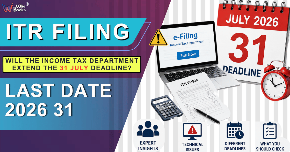 ITR Filing Last Date 2026: Will the Income Tax Department Extend the 31 July Deadline?