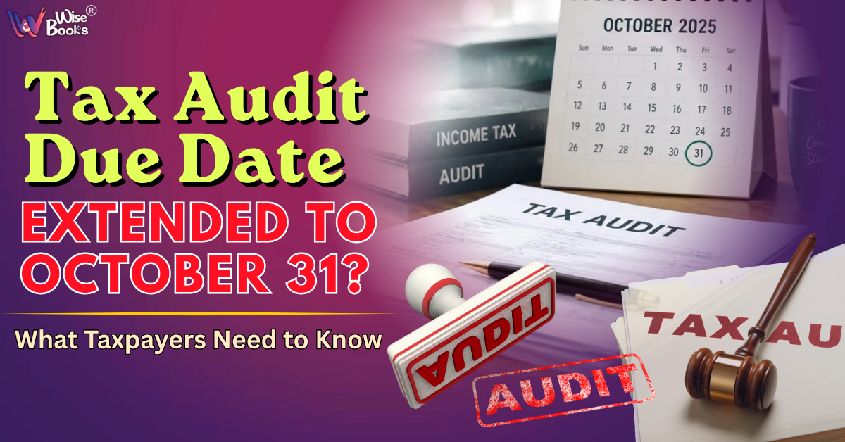 Tax Audit Due Date Extended to October 31?