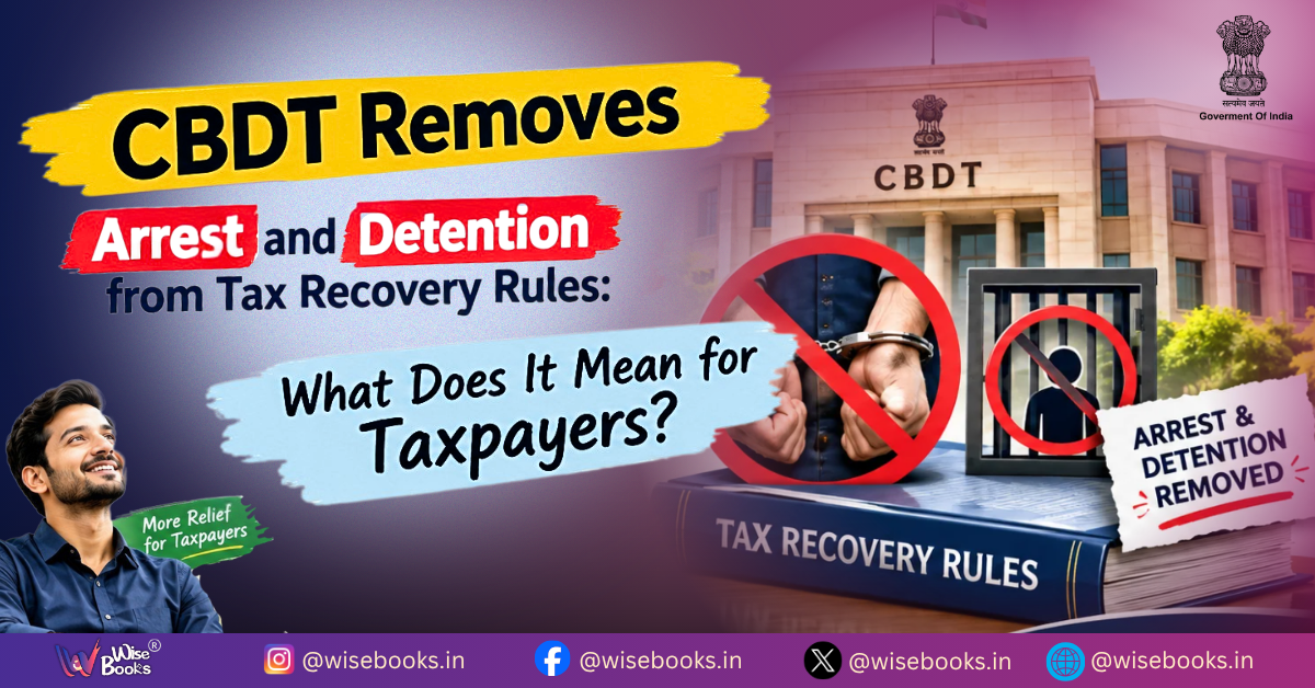 CBDT Removes Arrest & Detention from Tax Recovery Rules 2026