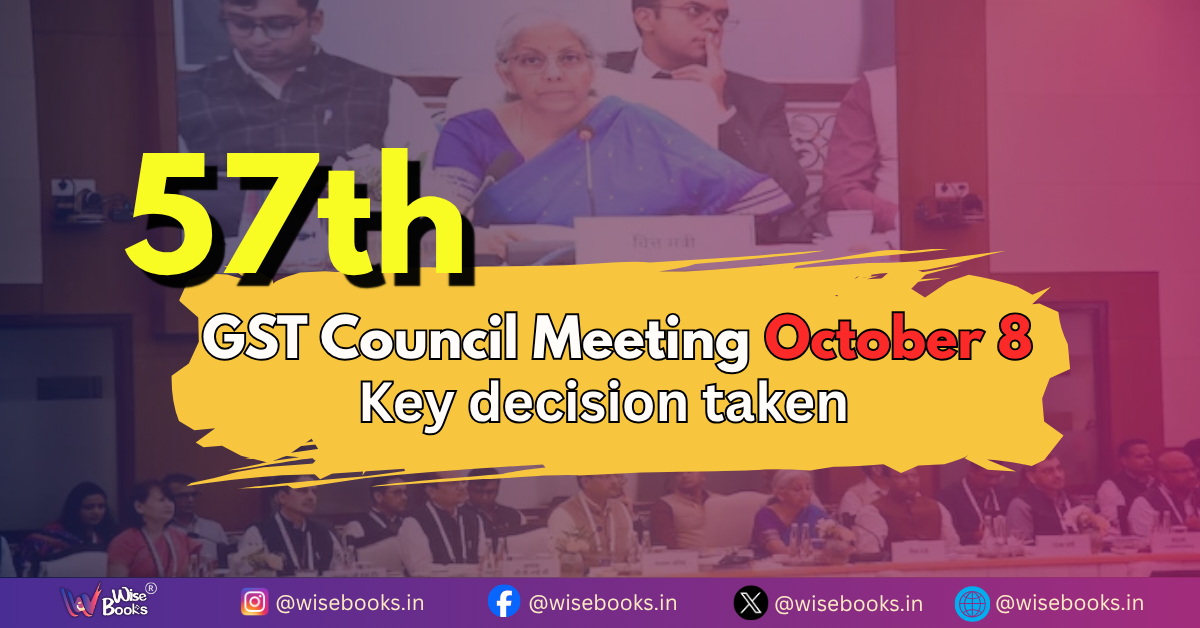 57th GST Council Meeting 2026: Key Decisions on GST Refunds, Input Tax Credit, Penalties and Business Compliance