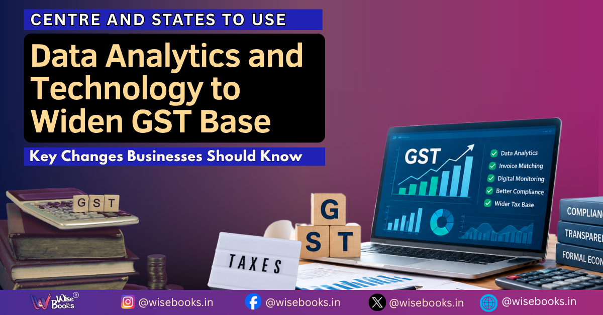 Centre and States to Use Data Analytics and Technology to Widen GST Base: Key Changes Businesses Should Know