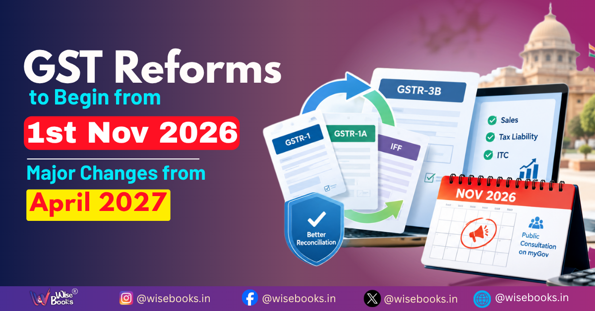 GST Return Forms May Change: How Businesses Can Prepare for the Proposed Revamp in November 2026